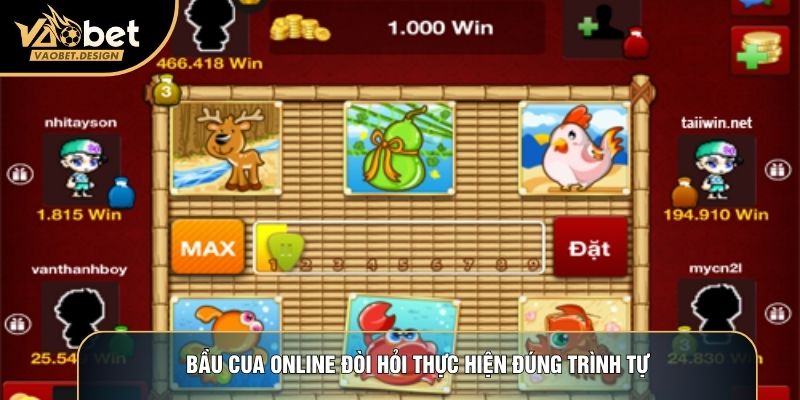 Bầu cua online đòi hỏi thực hiện đúng trình tự