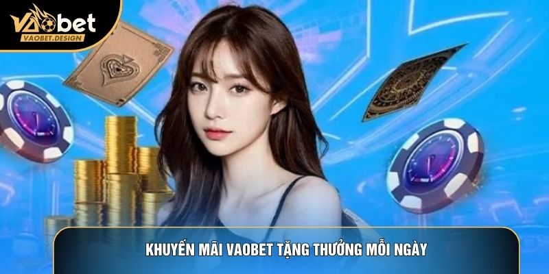 Khuyến mãi Vaobet tặng thưởng mỗi ngày