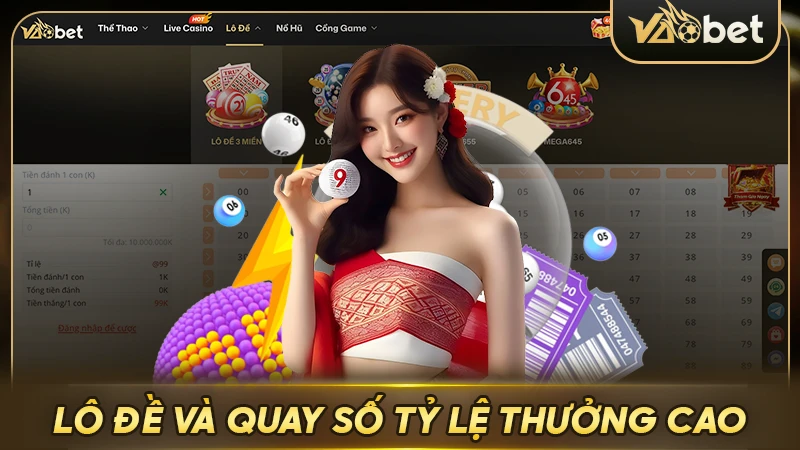 Lô đề và quay số với tỷ lệ ăn thưởng cao hơn nhiều so với cách chơi truyền thống