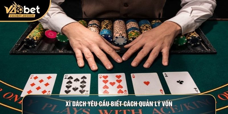 Xì dách yêu cầu biết cách quản lý vốn